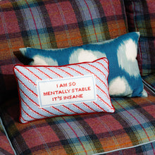 Load image into Gallery viewer, Furbish Studio - Mentally Stable Needlepoint Pillow
