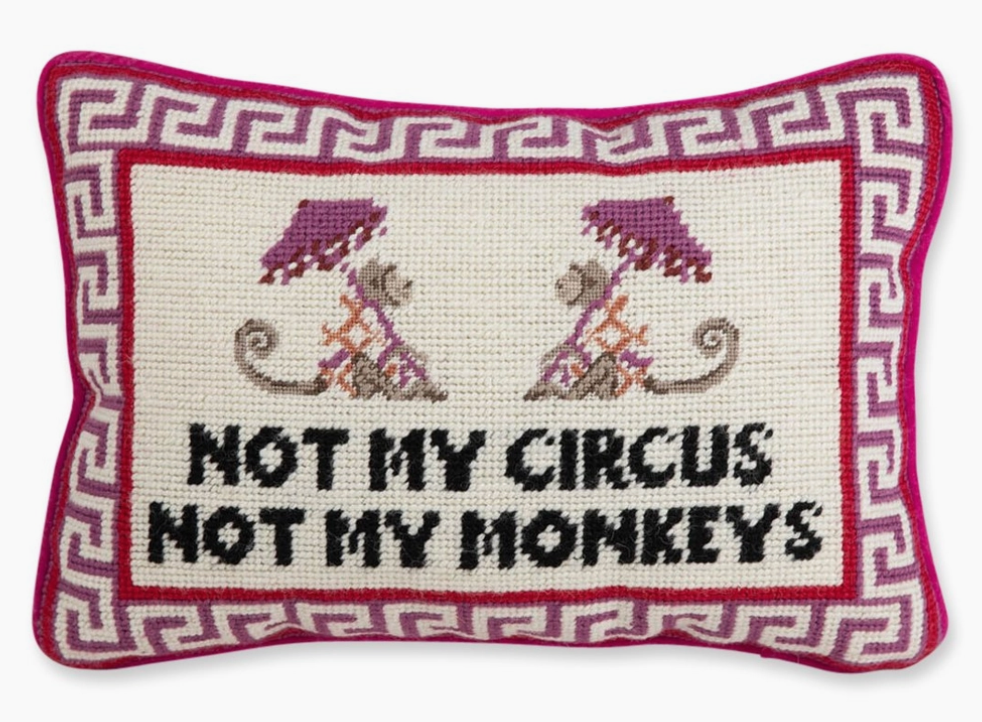 Not My Circus Not My Monkeys Needlepoint Pillow by Furbish Studio